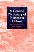 Cover-Bild zum Titel 'A Concise Dictionary of Minnesota Ojibwe' von 'John Nichols'
