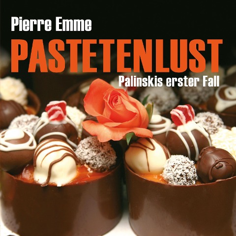 Pastetenlust (Ungekürzt) - Pierre Emme