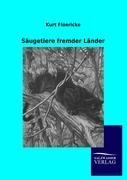 Säugetiere fremder Länder - Kurt Floericke