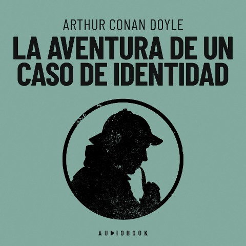 La aventura de un caso de identidad - Arthur Conan Doyle