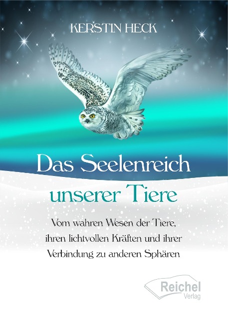 Das Seelenreich unserer Tiere - Kerstin Heck