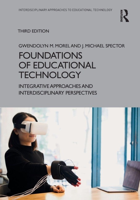 Foundations of Educational Technology - Gwendolyn M. Morel, J. Michael Spector