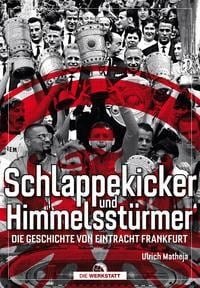 Schlappekicker & Himmelsstürmer - Ulrich Matheja
