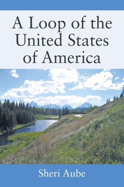 A Loop of The United States of America - Sheri Aube
