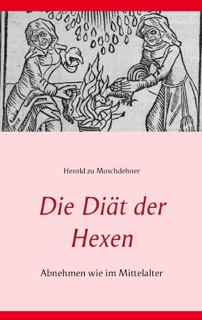 Die Diät der Hexen - Herold Zu Moschdehner