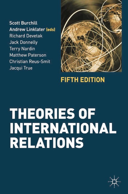 Theories of International Relations - Scott Burchill, Richard Devetak, Andrew Linklater