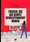 Cover-Bild zum Titel 'Frauen, die die Kunst revolutioniert haben. Feministische Kunst' von 'Valentina Grande'