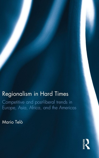 Regionalism in Hard Times - Mario Telò