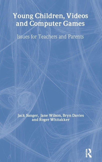 Young Children, Videos and Computer Games - Jack Sanger, Bryn Davies, Jane Wilson