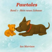 Cover-Bild zum Titel 'Pawtales Band 1' von 'Ian Morrison'