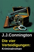 Cover-Bild zum Titel 'Die vier Verteidigungen: Kriminalroman' von 'J. J. Connington'