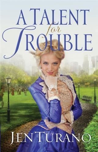 Talent for Trouble (Ladies of Distinction Book #3) - Jen Turano