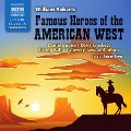 Famous Heroes of the American West (Unabridged) - William Roberts