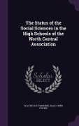 Cover-Bild zum Titel 'The Status of the Social Sciences in the High Schools of the North Central Association' von 'Walter Scott Monroe, Isaac Owen Foster'