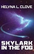 Skylark in the Fog - Helyna Clove