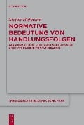 Normative Bedeutung von Handlungsfolgen - Stefan Hofmann