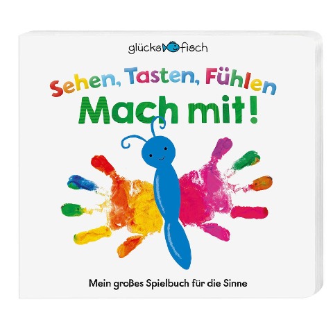 Glücksfisch: Sehen, Tasten, Fühlen: Mach mit! - 