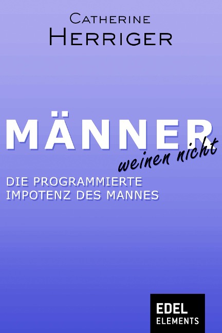 Männer weinen nicht - Catherine Herriger