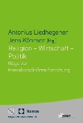 Cover-Bild zum Titel 'Religion - Wirtschaft - Politik' von ''