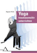 Yoga traumasensitiv unterrichten - 