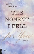 The Moment I Fell For You - Maya Hughes