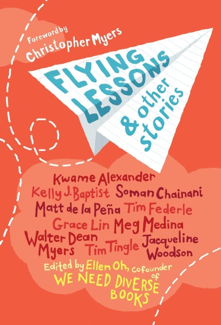 Flying Lessons & Other Stories - Kwame Alexander, Matt de la Peña, Meg Medina, Soman Chainani, Grace Lin