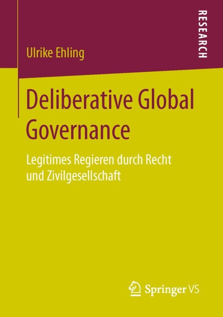 Deliberative Global Governance - Ulrike Ehling