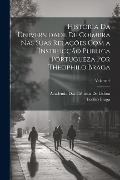 Historia Da Universidade De Coimbra Nas Suas Relações Com a Instrucção Publica Portugueza Por Theophilo Braga; Volume 4 - Teófilo Braga, Academia Das Ciências De Lisboa