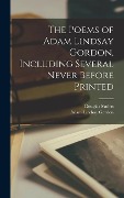 Cover-Bild zum Titel 'The Poems of Adam Lindsay Gordon, Including Several Never Before Printed' von 'Adam Lindsay Gordon, Douglas Sladen'