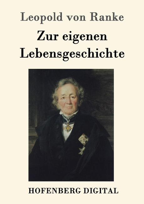 Zur eigenen Lebensgeschichte - Leopold von Ranke