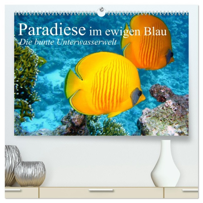 Paradiese im ewigen Blau. Die bunte Unterwasserwelt (hochwertiger Premium Wandkalender 2026 DIN A2 quer), Kunstdruck in Hochglanz - Elisabeth Stanzer