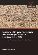 Cover-Bild zum Titel 'Nazwy ulic pochodzenia arabskiego w Belo Horizonte - MG' von 'Jéssica Sayão'