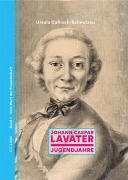 Cover-Bild zum Titel 'Johann Caspar Lavater Band 1' von 'Ursula Caflisch-Schnetzler'
