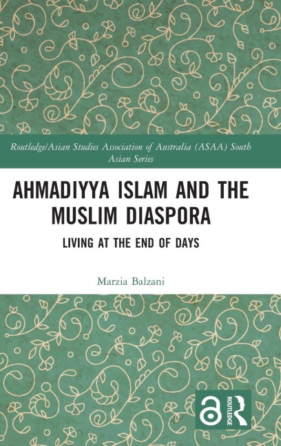 Ahmadiyya Islam and the Muslim Diaspora - Marzia Balzani