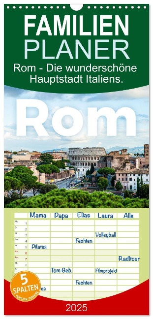 Familienplaner 2025 - Rom - Die wunderschöne Hauptstadt Italiens. mit 5 Spalten (Wandkalender, 21 x 45 cm) CALVENDO - M. Scott