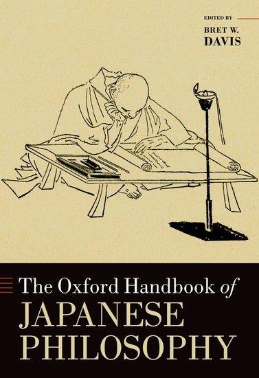The Oxford Handbook of Japanese Philosophy - Bret W Davis