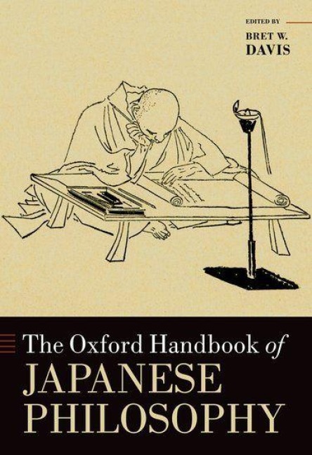 The Oxford Handbook of Japanese Philosophy - Bret W Davis