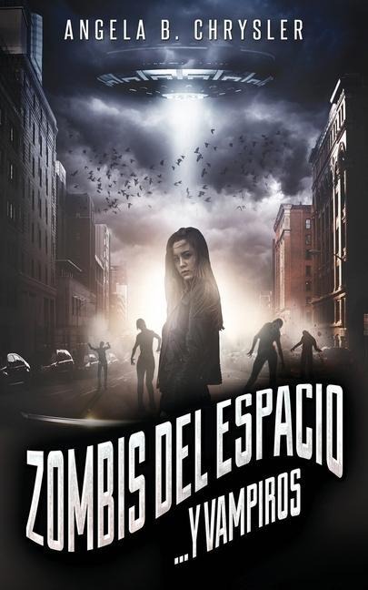 Zombis del espacio... Y vampiros - Angela B. Chrysler