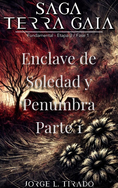 Enclave De Soledad y Penumbra Parte 1 (Saga Terra Gaia (Español), #6) - Jorge L. Tirado