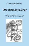 Cover-Bild zum Titel 'Der Diamantsucher' von 'Bernardo Guimaraes'