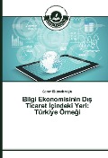 Cover-Bild zum Titel 'Bilgi Ekonomisinin D¿¿ Ticaret ¿çindeki Yeri: Türkiye Örne¿i' von 'Caner Ekizcelero¿lu'