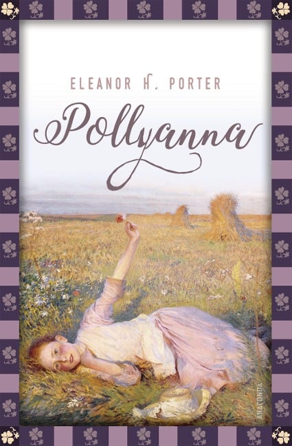 Pollyanna - Eleanor H. Porter