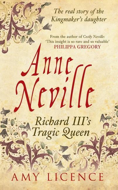 Anne Neville - Amy Licence