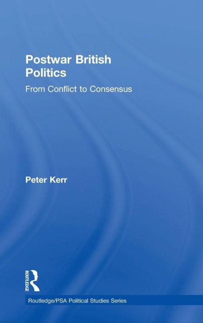 Postwar British Politics - Peter Kerr