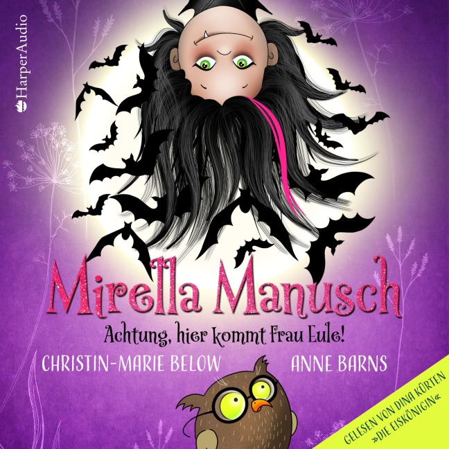 Mirella Manusch ¿ Achtung, hier kommt Frau Eule! (ungekürzt) - Anne Barns, Christin-Marie Below