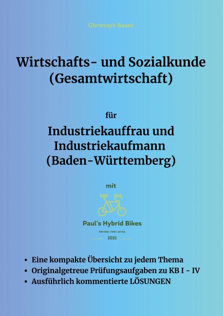 Wirtschafts- und Sozialkunde (Gesamtwirtschaft) für Industriekauffrau und Industriekaufmann (Baden-Württemberg) - Christoph Basek