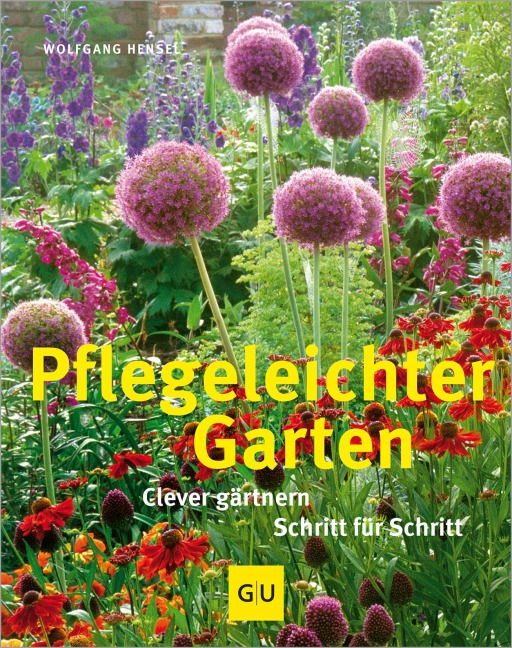 Pflegeleichter Garten - Wolfgang Hensel