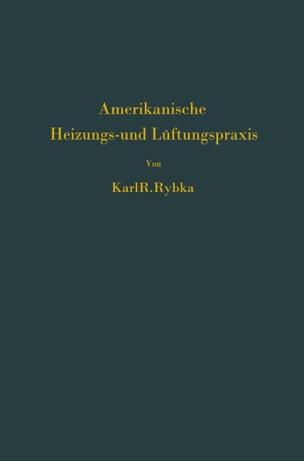 Amerikanische Heizungs- und Lüftungspraxis - Karl R. Rybka