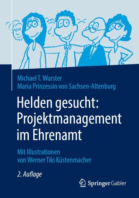 Helden gesucht: Projektmanagement im Ehrenamt - Michael T. Wurster, Maria Prinzessin Von Sachsen-Altenburg