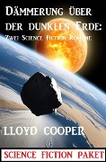 Cover-Bild zum Titel 'Dämmerung über der dunklen Erde: Zwei Science Fiction Romane' von 'Lloyd Cooper'